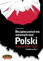 Bezpieczeństwo Wewnętrzne Polski w latach 1989-2013 Wybrane aspekty polish books in canada