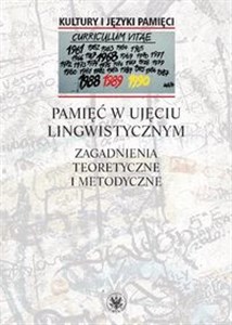 Pamięć w ujęciu lingwistycznym Zagadnienia teoretyczne i metodyczne chicago polish bookstore