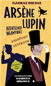 Arsène Lupin Dżentelmen włamywacz Tom 2 Fałszywy detektyw - Polish Bookstore USA