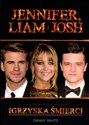 Jennifer, Liam i Josh Nieautoryzowana biografia gwiazd serii Igrzyska śmierci  