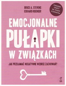 Emocjonalne pułapki w związkach Jak przełamać negatywne wzorce zachowań?  