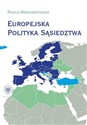 Europejska Polityka Sąsiedztwa Unia Europejska i jej sąsiedzi - wzajemne relacje i wyzwania 