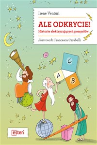 Ale odkrycie! Historie elektryzujących pomysłów 