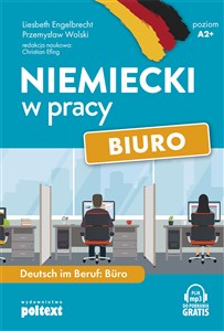 Niemiecki w pracy Biuro Deutsch im Beruf: Bűro. Poziom A2+  