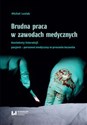 Brudna praca w zawodach medycznych Konteksty interakcji pacjent–personel medyczny w procesie leczenia online polish bookstore