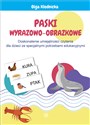 Paski wyrazowo-obrazkowe Doskonalenie umiejętności czytania dla dzieci ze specjalnymi potrzebami edukacyjnymi - Olga Kłodnicka