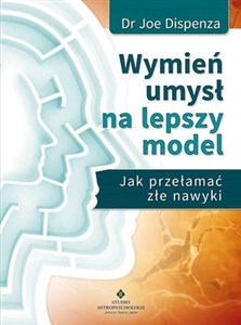 Wymień umysł na lepszy model Jak przełamać złe nawyki polish books in canada