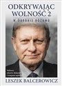 Odkrywając wolność 2. W obronie rozumu - Leszek Balcerowicz