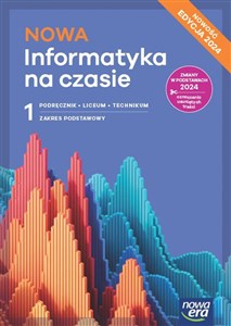 Nowa Informatyka na czasie 1 Podręcznik Zakres podstawowy Liceum technikum 