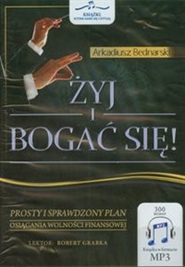 [Audiobook] Żyj i bogać się Prosty i sprawdzony plan osiągania wolności finansowej  