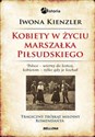 Kobiety w życiu Marszałka Piłsudskiego - Iwona Kienzler to buy in USA