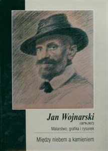 Jan Wojnarski Malarstwo, grafika i rysunek Między niebem a kamieniem books in polish