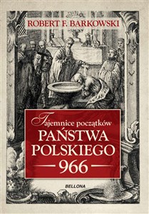 Tajemnice początków państwa polskiego 966 Polish Books Canada