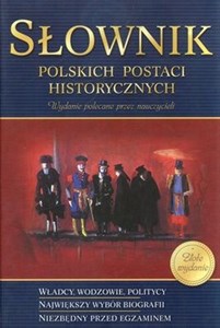 Słownik polskich postaci historycznych  