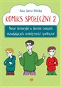 Komiks społeczny 2 Nowe historyjki w formie ćwiczeń rozwijających umiejętności społeczne - Anna Jarosz-Bilińska