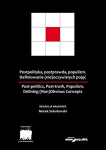 Postpolityka, postprawda, populizm Definiowanie (nie)oczywistych pojęć - Polish Bookstore USA