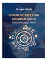 Insourcing procesów organizacyjnych. Istota, przyczyny i efekty  buy polish books in Usa