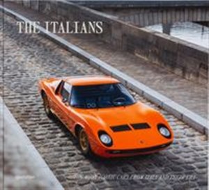 The Italians - Beautiful Machines The Most Iconic Cars from Italy and their Era Bookshop