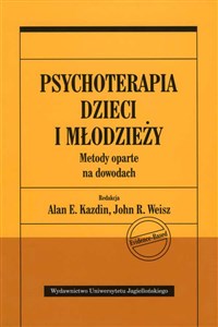 Psychoterapia dzieci i młodzieży Metody oparte na dowodach  