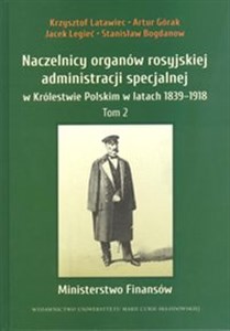 Naczelnicy organów rosyjskiej administracji specjalnej w Królestwie Polskim w latach 1839-1918 in polish