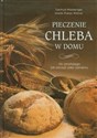 Pieczenie chleba w domu Nic prostszego jak zacząć piec samemu - Polish Bookstore USA