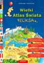 Wielki Atlas Świata Feliksa - Annette Langen, Constanza Droop