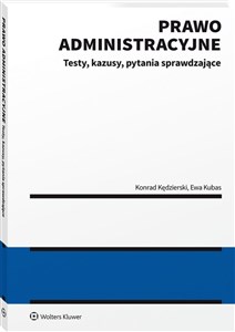 Prawo administracyjne Testy, kazusy, pytania sprawdzające Polish bookstore