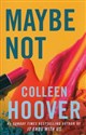 Maybe Not  - Colleen Hoover Canada Bookstore