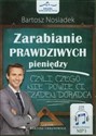 [Audiobook] Zarabianie prawdziwych pieniędzy czyli czego nie powie ci żaden doradca - Bartosz Nosiadek Polish bookstore