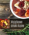 Wyjątkowe smaki Kujaw - Opracowanie Zbiorowe