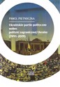 Ukraińskie partie polityczne wobec polityki zagranicznej Ukrainy (1991-2019) 