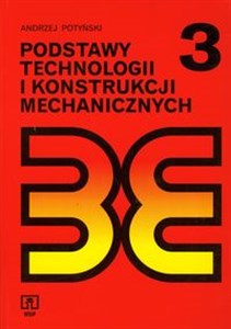 Podstawy technologii i konstrukcji mechanicznych Podręcznik bookstore