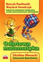 Odlotowa matematyka Zadania dla najmłodszych olimpijczyków - uczniów szkół podstawowych i gimnazjalistów. Ciekawostki Mą - Henryk Pawłowski, Wojciech Tomalczyk, Zdzisław Głowacki to buy in USA