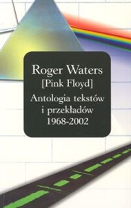 Roger Waters PINK FLOYD Antologia tekstów i przekładów 1968 - 2002 - Polish Bookstore USA