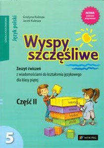 Wyspy szczęśliwe 5 Zeszyt ćwiczeń z wiadomościami do kształcenia językowego Część 2 Szkoła podstawowa  