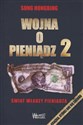 Wojna o pieniądz 2 Świat władzy pieniądza - Song Hongbing