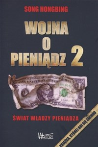 Wojna o pieniądz 2 Świat władzy pieniądza  