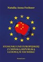 Stosunki Unii Europejskiej z Chińską Republiką Ludową w XXI wieku/Wyższa Szkoła Bezpieczeństwa books in polish