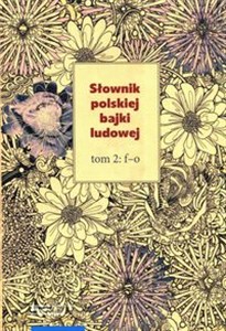 Słownik polskiej bajki ludowej Tom 2 f-o  