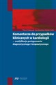 Komentarze do przypadków klinicznych w kardiologii modyfikacja postępowania diagnostycznego i terapeutycznego online polish bookstore