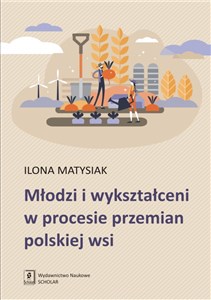 Młodzi i wykształceni w procesie przemian polskiej wsi bookstore