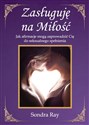 Zasługuję na Miłość Jak afirmacje mogą zaprowadzić Cię do seksualnego spełnienia Bookshop