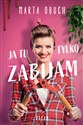 Ja tu tylko zabijam  - Marta Obuch to buy in Canada