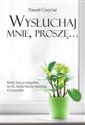 Wysłuchaj mnie, proszę… 