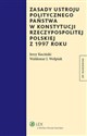 Zasady ustroju politycznego państwa w Konstytucji Rzeczypospolitej Polskiej z 1997 roku - Polish Bookstore USA