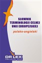 Polsko-angielski słownik terminologii celnej Unii Europejskiej - Piotr Kapusta polish books in canada