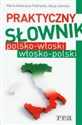 Praktyczny słownik polsko włoski włosko polski - Maria Katarzyna Podracka, Alicja Janicka to buy in USA