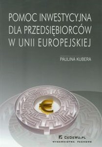 Pomoc inwestycyjna dla przedsiębiorców w Unii Europejskiej 