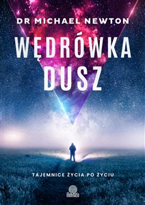 Wędrówka dusz Tajemnice życia po życiu  