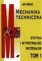 Mechanika techniczna Tom 1 Statyka i wytrzymałość materiałów - Jan Misiak buy polish books in Usa